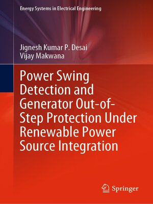 cover image of Power Swing Detection and Generator Out-of-Step Protection Under Renewable Power Source Integration